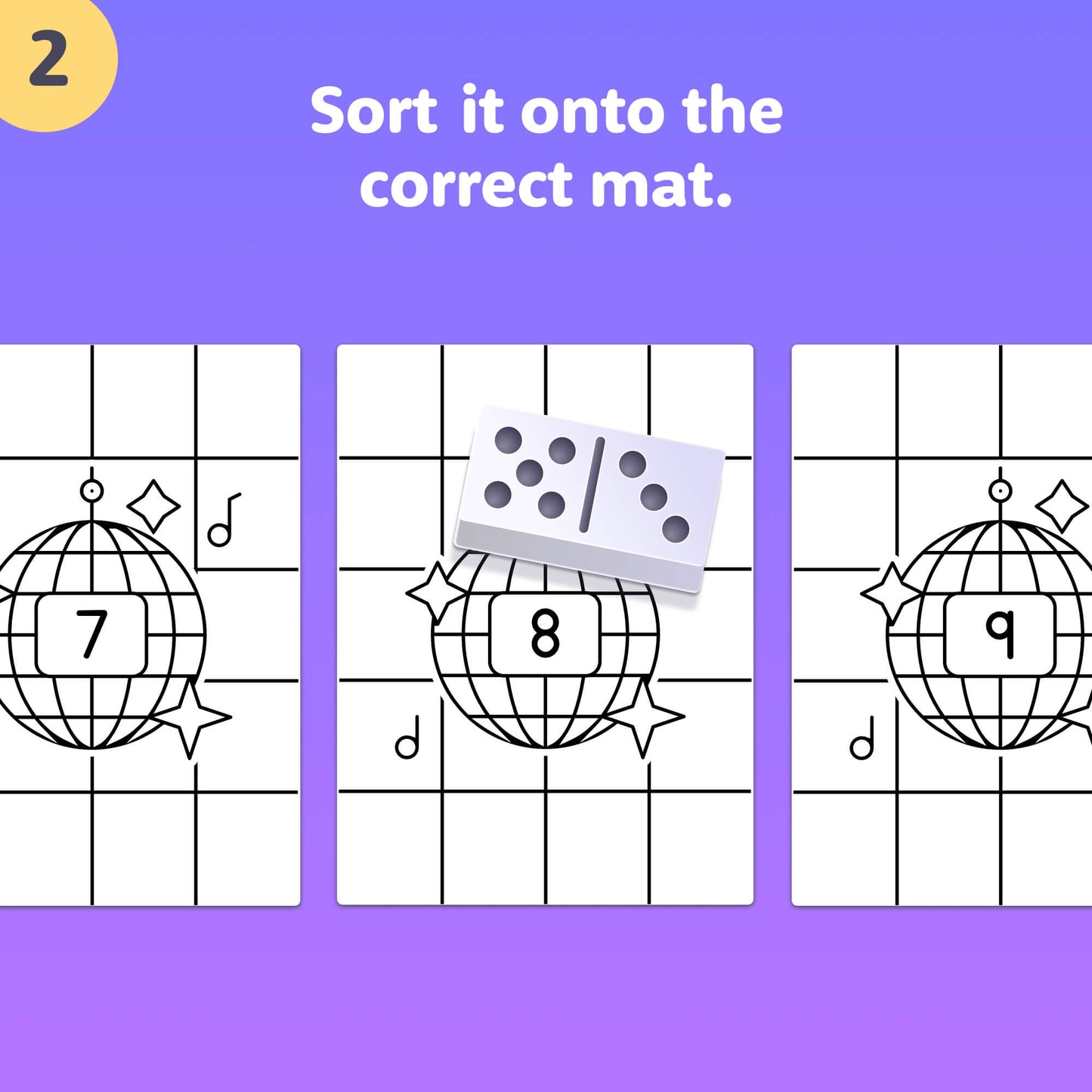 Place the eight-dot domino onto the correct addition mat.
