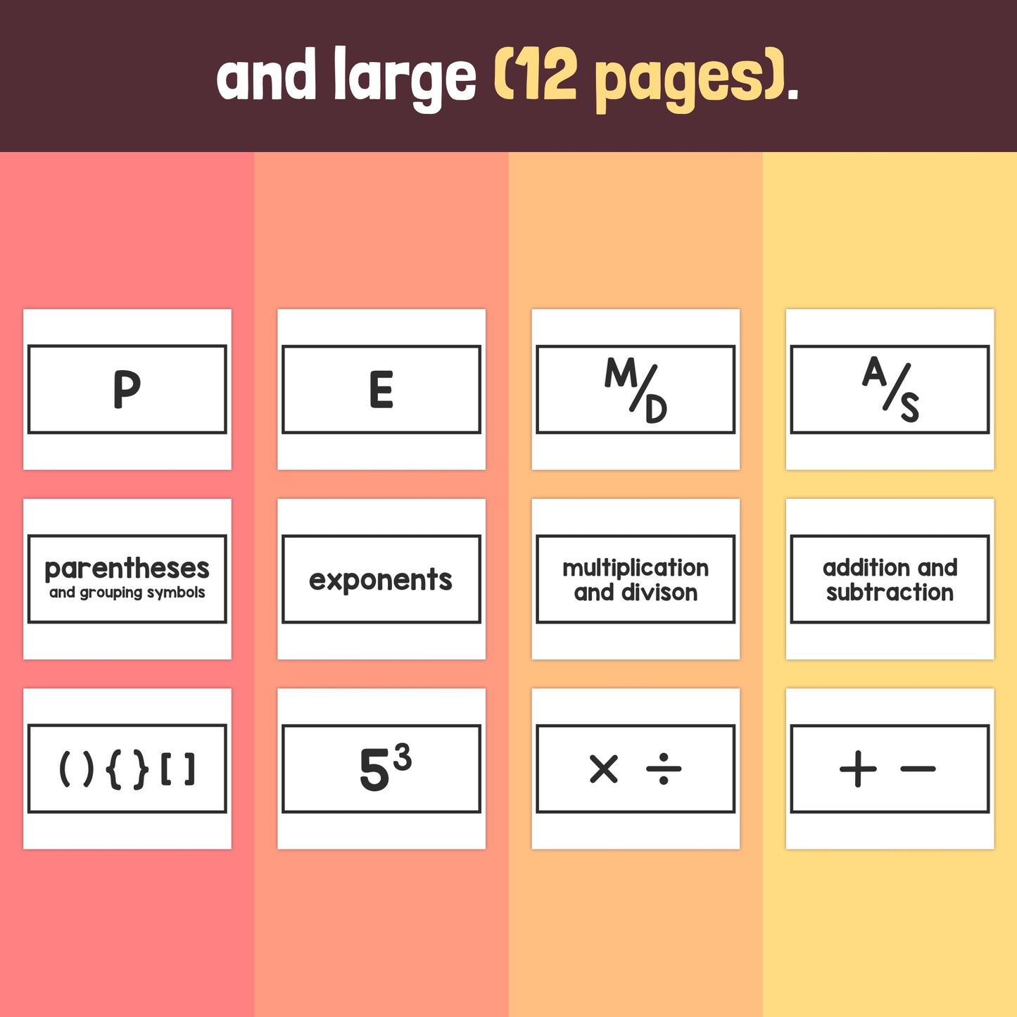PEMDAS Posters: parentheses, exponents, multiply, divide, add, subtract.