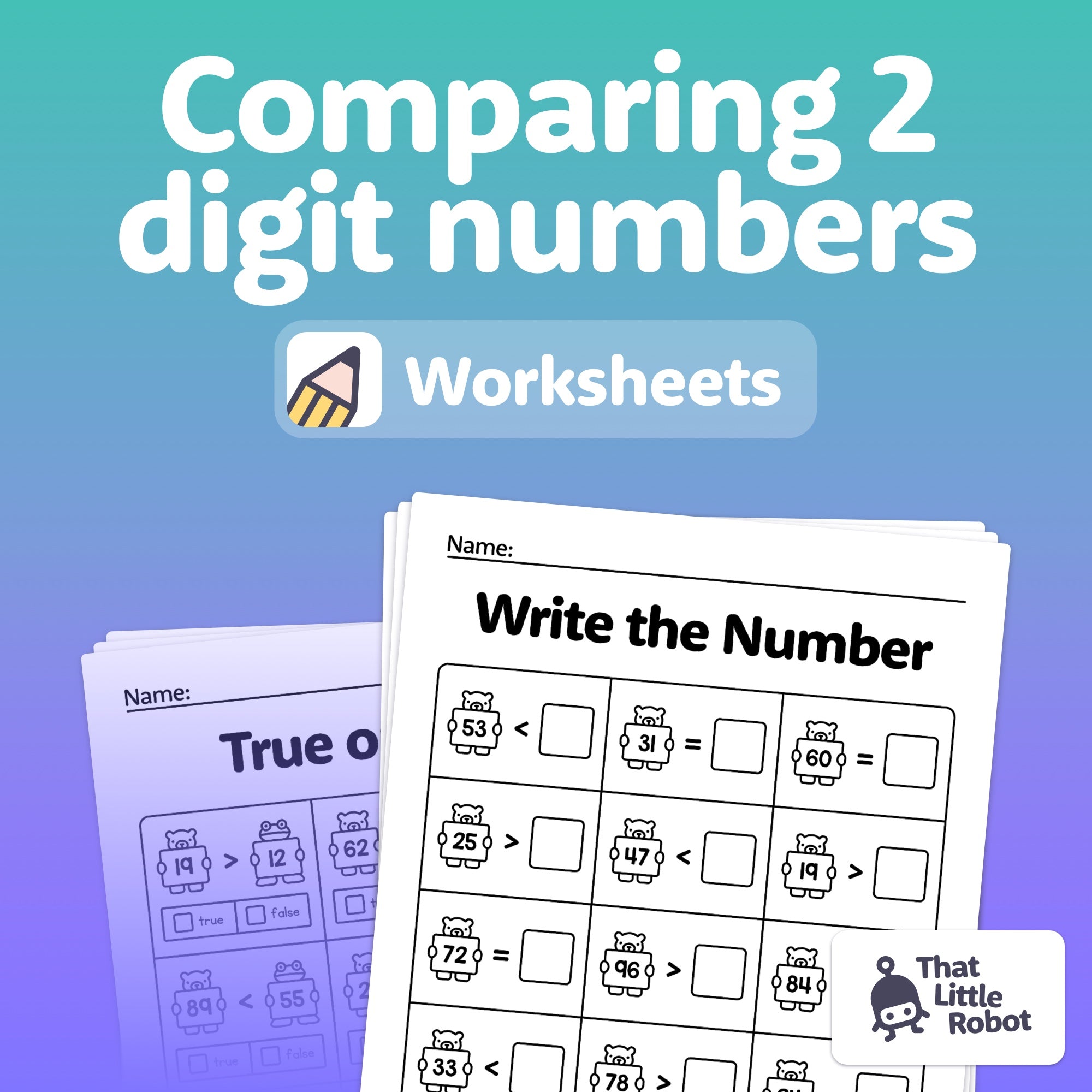 Comparing 2-Digit Numbers Worksheets (Printable PDF) – That Little Robot