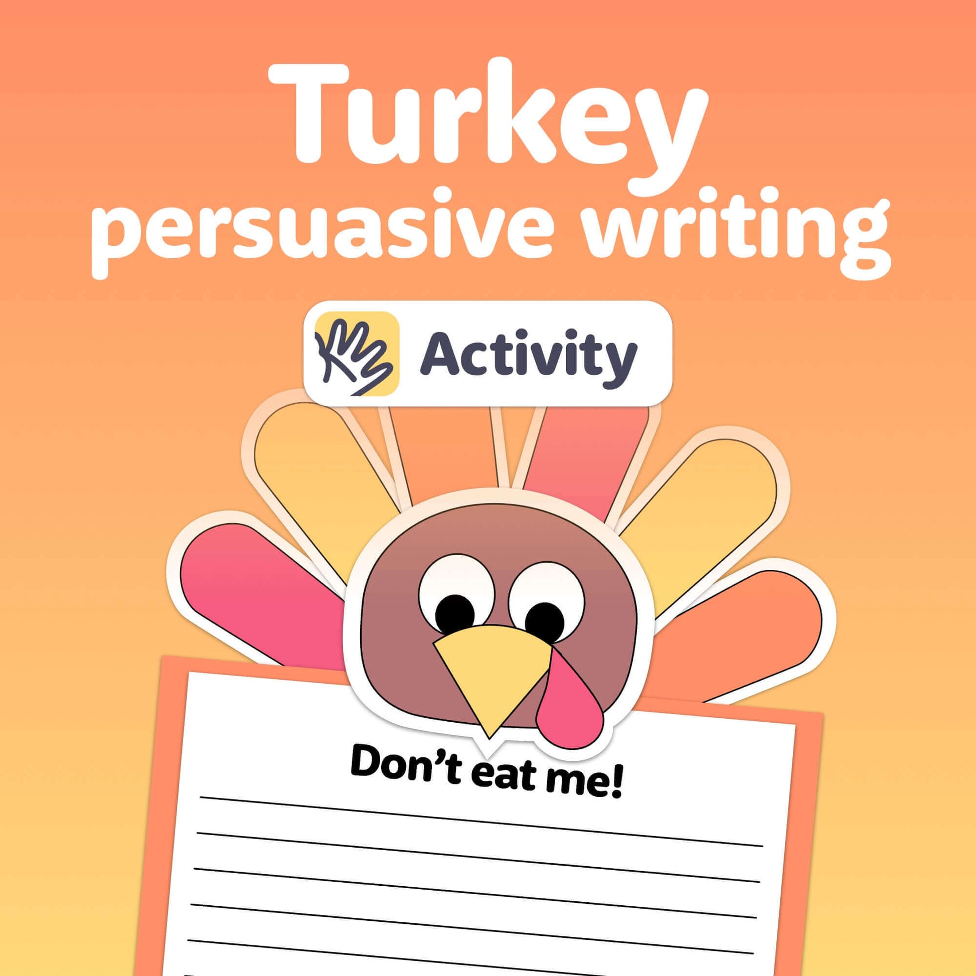 Cartoon turkey holding a "Don't eat me!" sign for persuasive writing activity.