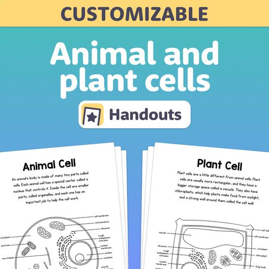 Animal and plant cell diagrams with labels for parts, shown on handout pages.