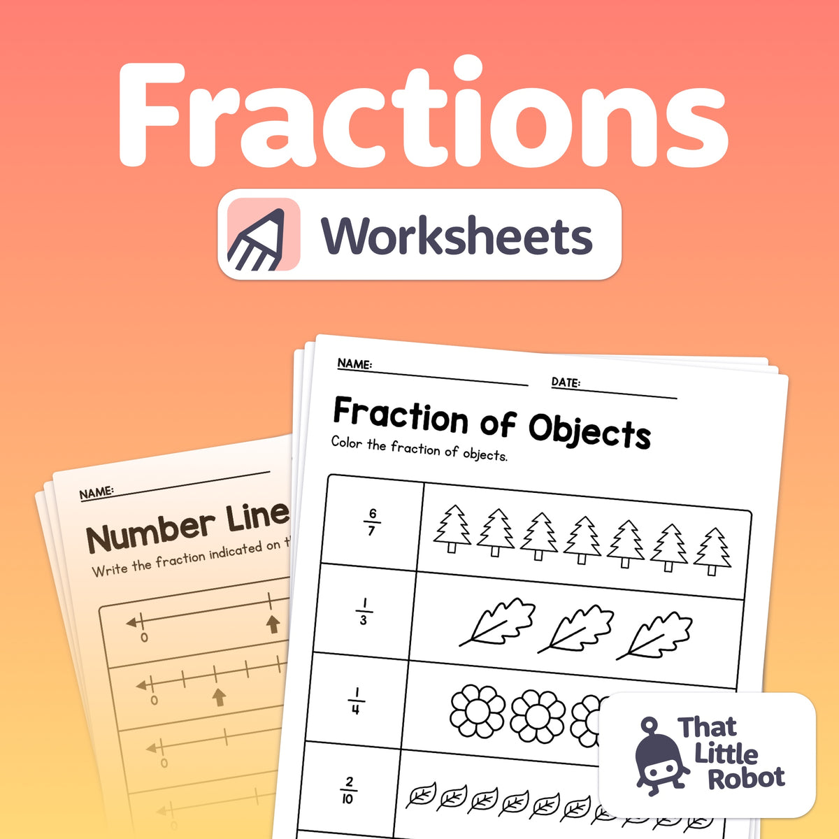 Fraction Bot Worksheet Fraction Worksheets (Printable PDF) – That Little Robot