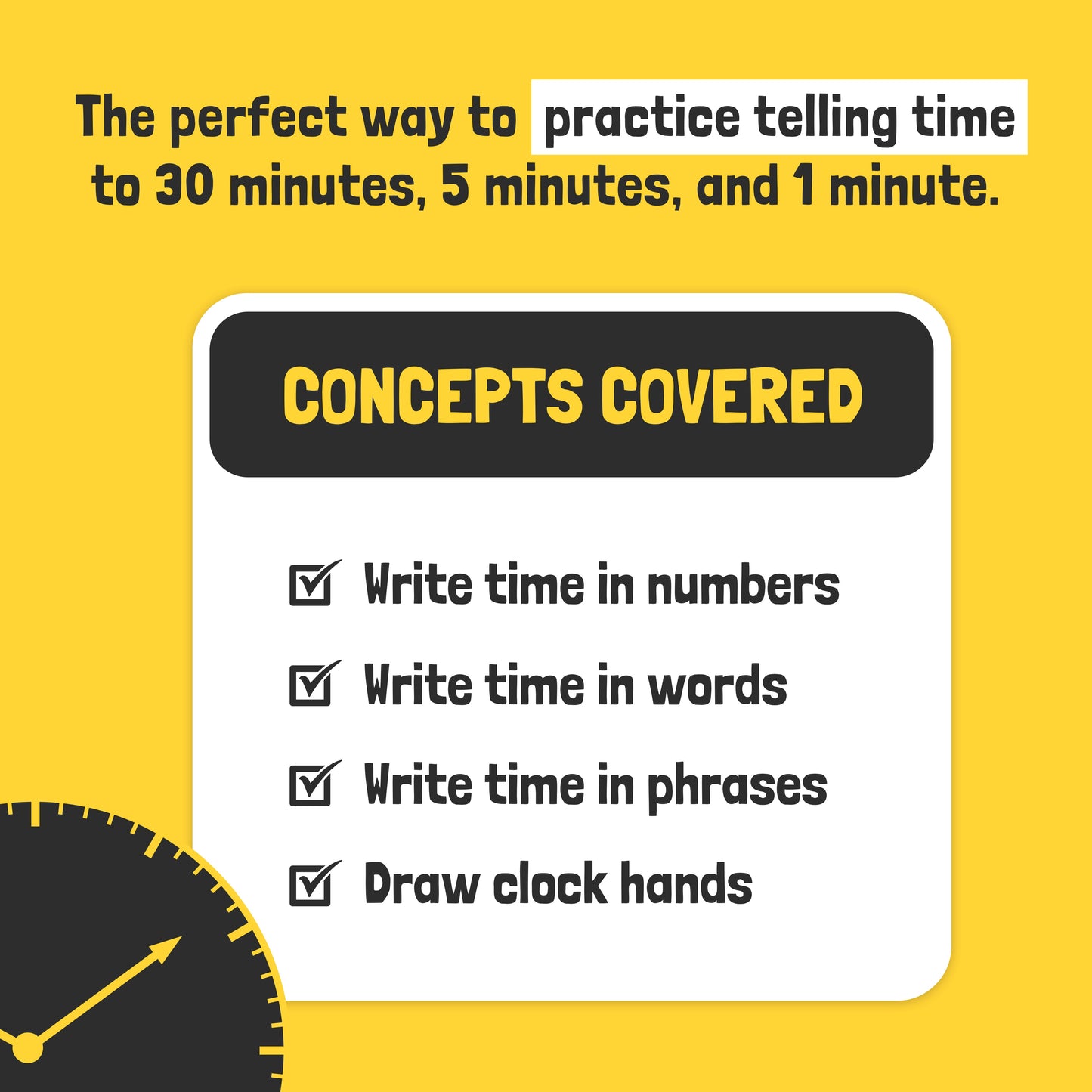 Practice telling time to 30, 5, and 1 minute