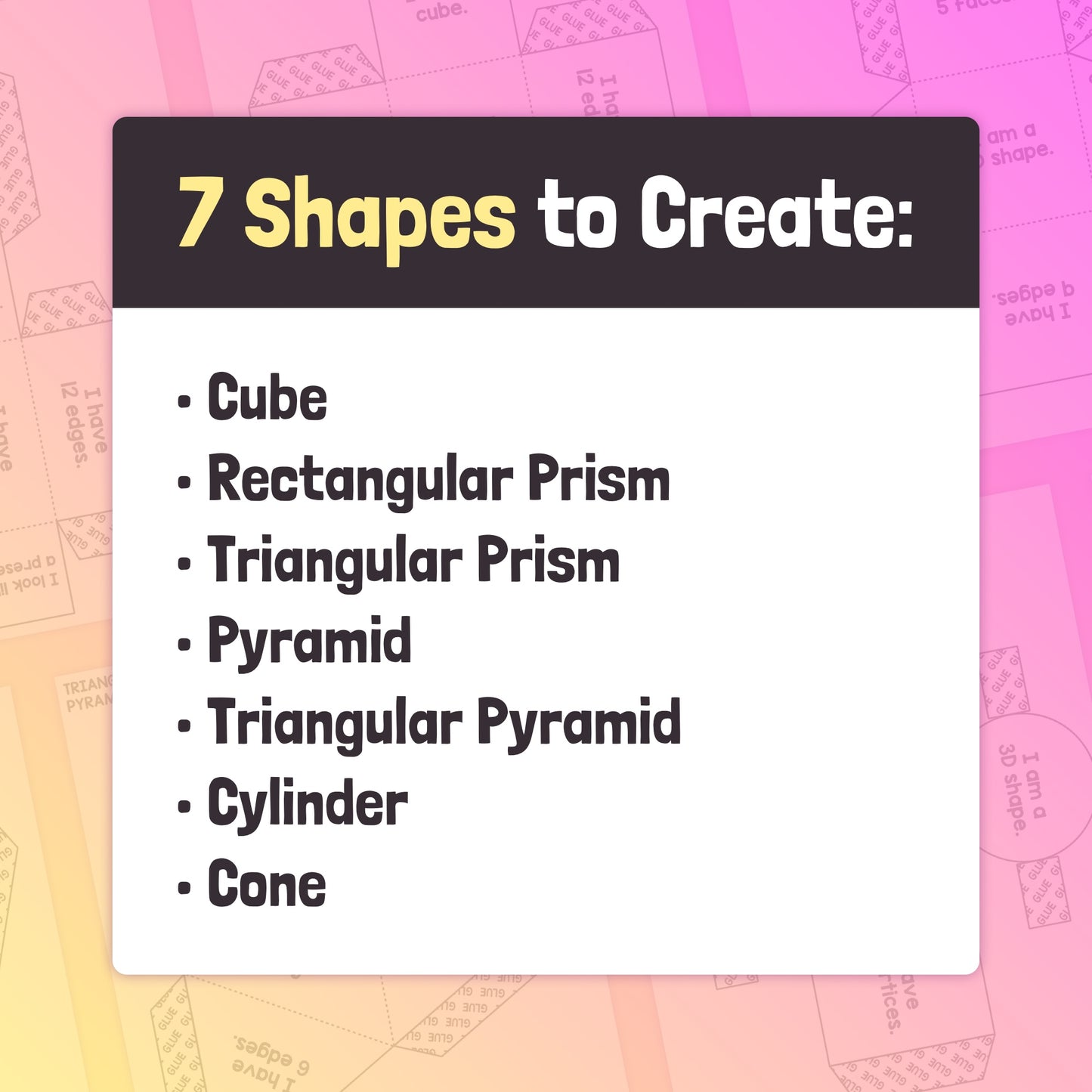 3d shapes craft: cube, rectangular prism, triangular prims, pyramid, cylinder, and cone