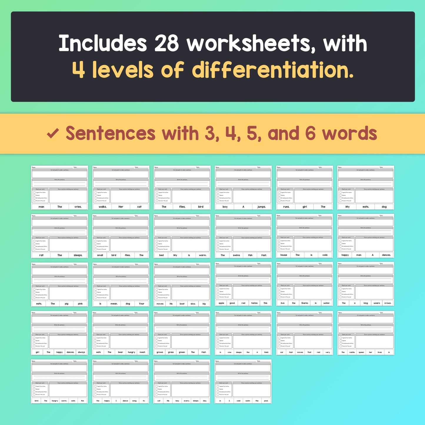 28 worksheets with 4 levels: sentences of 3, 4, 5, and 6 words.